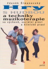 kniha Hry s hudbou a techniky muzikoterapie ve výchově, sociální práci a klinické praxi, Portál 2001