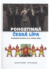 kniha Pohostinná Česká Lípa českolipské hostince do 2. světové války, Městský úřad Česká Lípa 2011