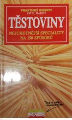 kniha Těstoviny nejchutnější speciality na 150 způsobů, Ivo Železný 1997