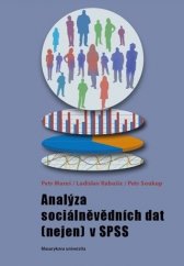 kniha Analýza sociálněvědních dat (nejen) v SPSS, Masarykova univerzita Brno 2015