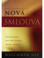 kniha Nová Smlouva Prožívání milosti skrze Boží zaslíbení, skutky a smlouvy, Living Stream Ministry  1998