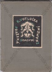 kniha Pražská domovní znamení I. [díl] [20 leptaných rytin autorem tištěných a podepsaných]., s.n. 1924