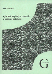 kniha Vybrané kapitoly z etopedie a sociální patologie učební text, Gaudeamus 2009