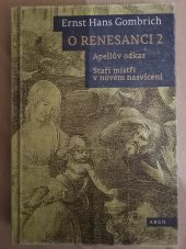 kniha O renesanci 2. - Apellův odkaz - Staří mistři v novém nasvícení , Argo 2022
