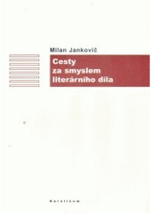 kniha Cesty za smyslem literárního díla, Karolinum  2005