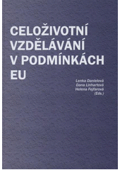 kniha Celoživotní vzdělávání v podmínkách EU, Pro Mendelovu univerzitu v Brně vydalo Nakladatelství Masarykovy univerzity 2012