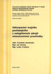 kniha Odčerpávání majetku pocházejícího z nelegitimních zdrojů mimotrestními prostředky, Pro potřeby nakl. Ivan Fojt vydala Scientia 2010