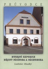 kniha Dějiny Náchoda a Náchodska muzejní expozice : průvodce, Město Náchod 2008