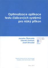 kniha Optimalizace aplikace testu číslicových systémů pro nízký příkon monografie, Fakulta informačních technologií, Vysoké učení technické v Brně 2010