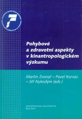 kniha Pohybové a zdravotní aspekty v kinantropologickém výzkumu, Masarykova univerzita 2010