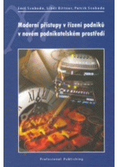 kniha Moderní přístupy v řízení podniků v novém podnikatelském prostředí, Professional Publishing 2006