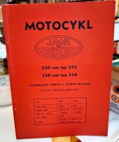 kniha Motocykl Jawa 250 ccm typ 353 / 350 ccm typ 354 technický popis a jízdní návod, Průmyslové tiskárny 1954