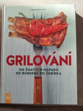 kniha Grilování 100 žhavých nápadů od burgerů po žebírka , Vašut 2017