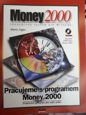 kniha Money 2000 ekonomický systém pro Windows : pracujeme s programem Money 2000 : praktická příručka pro Vaši práci, CPress 1999