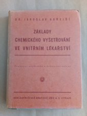 kniha Základy chemického vyšetřování ve vnitřním lékařství (pracovní methodika a hodnocení nálezů), Česká grafická Unie 1949