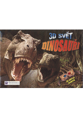 kniha Dinosauři 3D svět, Svojtka & Co. 2009