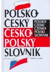 kniha Polsko-český, česko-polský slovník = Polsko-czeski, czesko-polski slownik, Český klub 2007