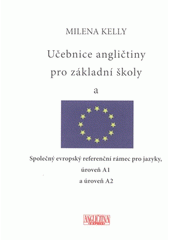 kniha Učebnice angličtiny pro základní školy a Společný evropský referenční rámec pro jazyky, úroveň A1 a A2, Angličtina Expres 2007