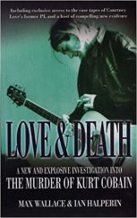 kniha Love & Death A New and Esplosive Investigation into the Murder of Kurt Cobain, Allison & Busby 2004