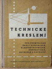 kniha Technické kreslení Učební text pro 1. roč. prům. škol strojnických, elektrotechn., energetických, hutnických a dopravních, SPN 1958