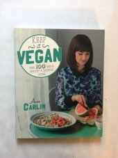 kniha Keep It Vegan Over 100 Simple, Healthy & Delicious Dishes, Kyle Books 2014