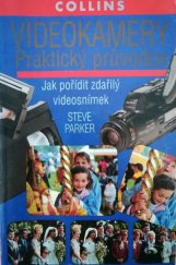 kniha Videokamera praktický průvodce : jak pořídit zdařilý videosnímek, Knihcentrum 1995