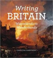 kniha Writting Britain Wastelands to Wonderlands, British Library 2012