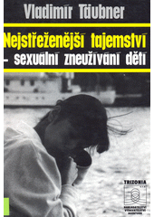kniha Nejstřeženější tajemství - sexuální zneužívání dětí, Trizonia 1996