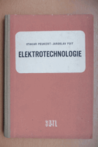 kniha Elektrotechnologie Učebnice pro 3. ročník průmyslových škol elektrotechnických, SPN 1957