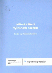 kniha Měření a řízení výkonnosti podniku = Measurement and management of the company performance : teze přednášky ke jmenování profesorem, Univerzita Tomáše Bati 2009