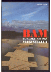 kniha BAM - Bajkalsko-amurská magistrála, Václav Turek ml. 2010