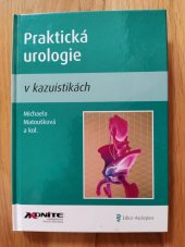 kniha Praktická urologie v kazuistikách, Axonite CZ 2013