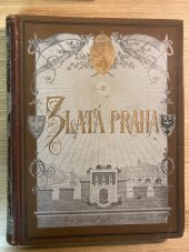 kniha Zlatá Praha  ročník 17. - Obrázkový týdenník pro zábavu a poučení, J. Otto 1900