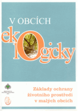 kniha V obcích ekologicky základy ochrany životního prostředí v malých obcích, Ministerstvo životního prostředí 2004