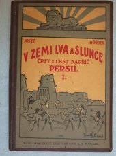 kniha V říši lva a slunce Díl 1 napříč Persií : cestopisný deník., Česká grafická Unie 1927