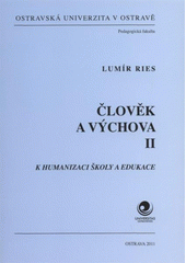 kniha Člověk a výchova II k humanizaci školy a edukace, Ostravská univerzita, Pedagogická fakulta 2011