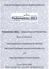 kniha Pedometrics 2011 - innovations in pedometrics Třešť, Czech Republic, August 31 - September 02, 2011 : book of abstract, Czech University of Life Sciences 2011