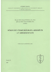 kniha Očkování v České republice, Armádě ČR a v armádách NATO učební text pro vysokoškolskou výuku, Univerzita obrany 2008