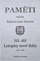 kniha Paměti města Bakova nad Jizerou. III. díl Letopisy nové doby 1916-1966, PCT s.r.o. ve spolupráci s městem Bakov nad Jizerou 2016