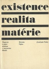 kniha Existence - realita - matérie příspěvek k pojetí monismu v marxistické filosofii, Academia 1968