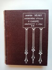 kniha Dějiny duchovního vývoje v Evropě. Díl třetí, - Křesťanství a věda, Karel Stanislav Sokol 1910