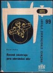 kniha Řezné nástroje pro obrábění děr Určeno všem prac. v dílnách, konstruktérům nástrojů a stud. odb. škol, SNTL 1963