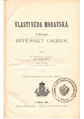 kniha Vlastivěda moravská II. - Místopis Moravy IV. Jihlavský kraj - Bítešský okres, Musejní spolek 1900