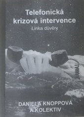 kniha Telefonická krizová intervence Linka důvěry, Remedium 1997