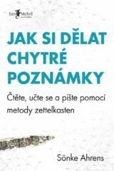 kniha Jak si dělat chytré poznámky Čtěte, učte se a pište pomocí metody zettelkasten, Jan Melvil 2021