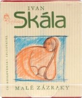 kniha Malé zázraky výbor z milostné poezie, Československý spisovatel 1981