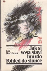 kniha Jak si vosa staví hnízdo Pohled do slunce, Československý spisovatel 1987