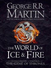 kniha The World of Ice and Fire The Untold History of Westeros and The Game of Thrones, HarperCollins 2014