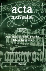 kniha Acta Musealia 2005/2 Personální a sociální politika Baťova koncernu, Muzeum jihovýchodní Moravy ve Zlíně 2005