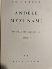 kniha Andělé mezi námi legenda o třech jednáních a epilogu, Aventinum 1931